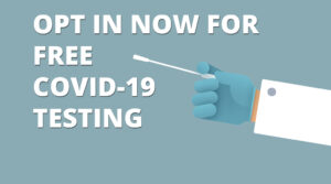 graphic of gloved hand holding swab with words Opt in now for free COVID-19 testing