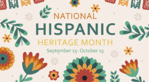National Hispanic Heritage Month September 15-Ocober 15-1014x565