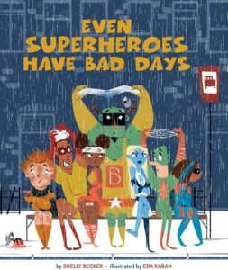 Even Superheroes Have Bad Days Book