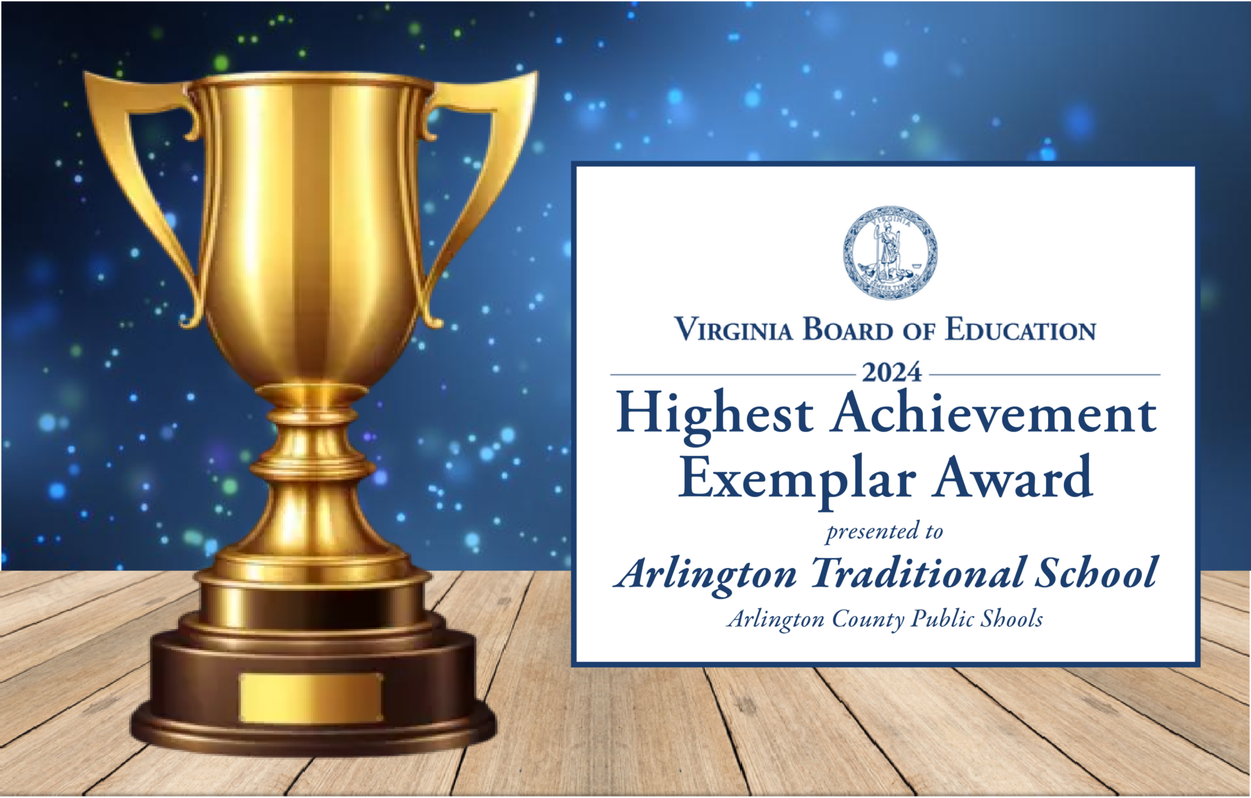 Highest AchievementExemplar Award presented to Arlington Traditional School Arlington County Public Schools 2024